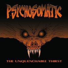 Psychosomatic : The Unquenchable Thirst